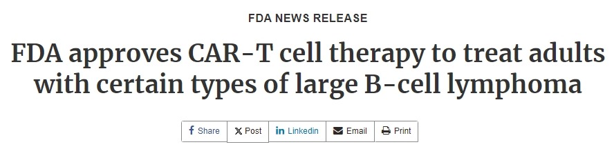 FDA批準CAR-T細胞療法用于治療患有某些類型大B細胞淋巴瘤的成年人 FDA批準CAR-T細胞療法用于治療患有某些類型大B細胞淋巴瘤的成年人