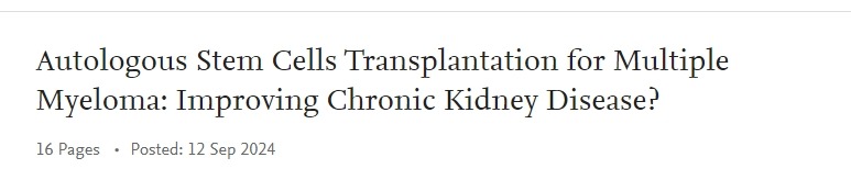 自體干細胞移植治療多發(fā)性骨髓瘤:改善慢性腎病 自體干細胞移植治療多發(fā)性骨髓瘤:改善慢性腎病